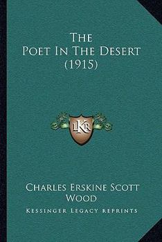 Paperback The Poet In The Desert (1915) Book