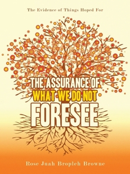The Assurance of What We Do Not Foresee: The Evidence of Things Hoped For