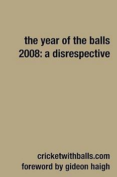 Paperback The Year Of The Balls 2008: A Disrespective Book