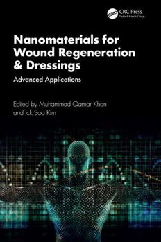 Hardcover Nanomaterials for Wound Regeneration & Dressings: Advanced Applications Book