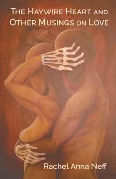 Paperback The Haywire Heart and Other Musings on Love Book