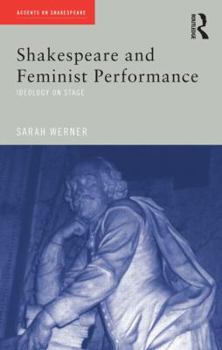 Paperback Shakespeare and Feminist Performance: Ideology on Stage Book