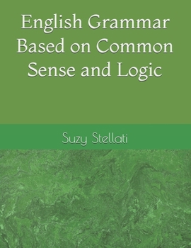 Paperback English Grammar Based on Common Sense and Logic Book