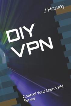 Paperback DIY VPN: Control Your Own VPN Server Book