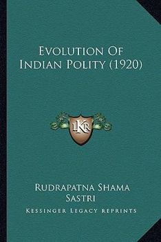 Paperback Evolution Of Indian Polity (1920) Book