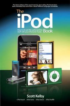 Paperback The iPod Book: How to Do Just the Useful and Fun Stuff with Your iPod and iTunes Book