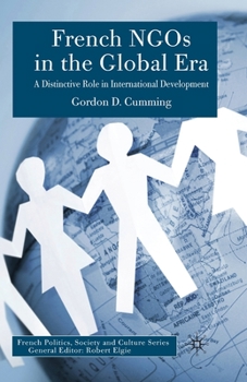 Paperback French NGOs in the Global Era: A Distinctive Role in International Development Book