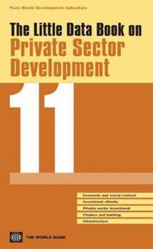 Paperback The Little Data Book on Private Sector Development 2011 (World Development Indicators) Book