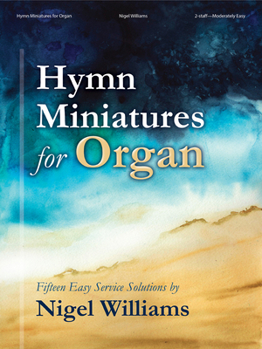 Paperback Hymn Miniatures for Organ: Fifteen Easy Service Solutions Book