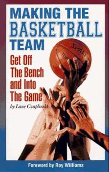 Paperback Making the Basketball Team: Get Off the Bench and Into the Game Book