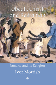 Paperback Obeah, Christ and Rastaman: Jamaica and Its Religion Book