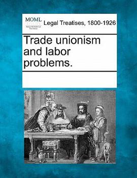 Paperback Trade unionism and labor problems. Book