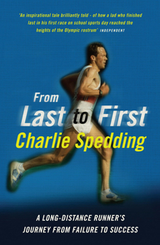 Paperback From Last to First: A Long-Distance Runner's Journey from Failure to Success Book