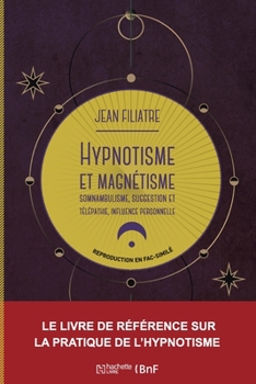 Paperback Hypnotisme Et Magnétisme, Somnambulisme, Suggestion Et Télépathie, Influence Personnelle (19e) [French] Book