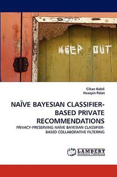Paperback Naive Bayesian Classifier-Based Private Recommendations Book