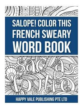 Paperback Salope! Color This French Sweary Word Book [French] Book