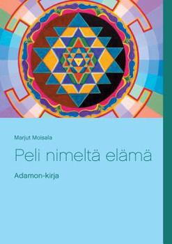 Paperback Peli nimeltä elämä: Adamon-kirja [Finnish] Book