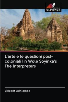 Paperback L'arte e le questioni post-coloniali Iin Wole Soyinka's The Interpreters [Italian] Book