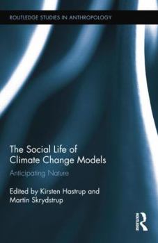 Paperback The Social Life of Climate Change Models: Anticipating Nature Book