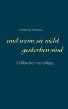 Paperback Und wenn sie nicht gestorben sind: 30 Märchenmonologe [German] Book