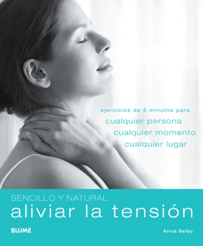 Paperback Aliviar La Tensión: Ejercicios de 5 Minutos Para Cualquier Persona, Cualquier Momento, Cualquier Lugar [Spanish] Book