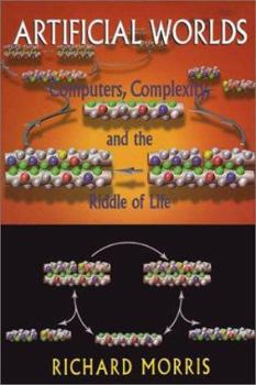 Paperback Artificial Worlds: Computers, Complexity, and the Riddle of Life Book