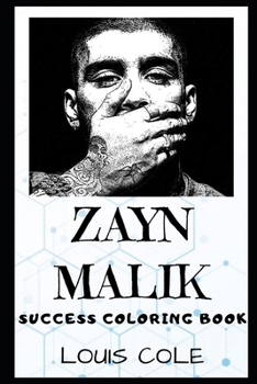 Zayn Malik Success Coloring Book: A British Singer and Songwriter. (Zayn Malik Success Coloring Books)