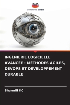 Ingénierie Logicielle Avancée: Méthodes Agiles, Devops Et Développement Durable (French Edition)