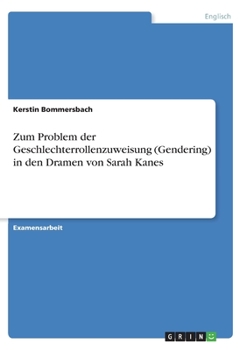 Paperback Zum Problem der Geschlechterrollenzuweisung (Gendering) in den Dramen von Sarah Kanes [German] Book