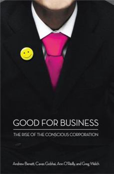 Hardcover Good for Business: The Rise of the Conscious Corporation Book