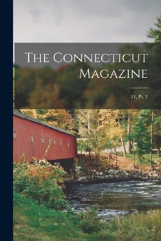 Paperback The Connecticut Magazine; 11, pt. 2 Book