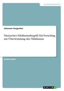 Paperback Nietzsches Nihilismusbegriff. Ein Vorschlag zur Überwindung des Nihilismus [German] Book