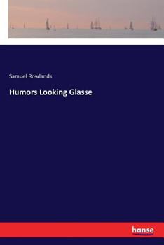Paperback Humors Looking Glasse Book