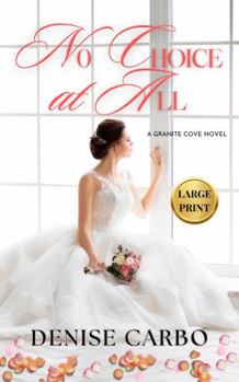 No Choice At All - Book #3 of the Granite Cove
