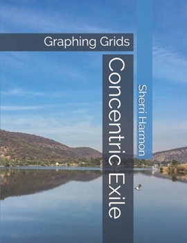 Paperback Concentric Exile: Graphing Grids Book