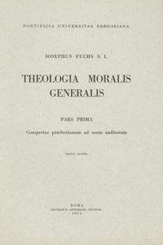 Paperback Theologia Moralis Generalis Pars Prima: Conspectus Praelectionum AD Usum Auditorum Conspectus Praelectionum AD Usum Auditorum Book