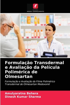 Paperback Formulação Transdermal e Avaliação da Película Polimérica de Olmesartan [Portuguese] Book