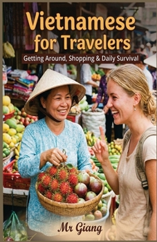 Paperback Vietnamese for Travelers: : Getting Around, Shopping & Daily Survival Book