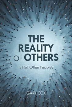Paperback The Reality of Others: Is Hell Other People? Book