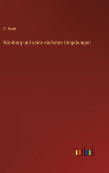 Nürnberg und seine nächsten Umgebungen