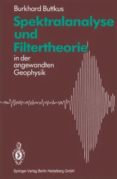 Paperback Spektralanalyse Und Filtertheorie: In Der Angewandten Geophysik [German] Book