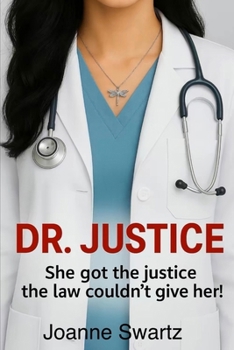Paperback Dr. Justice: She got the justice the law couldn't give her. Book