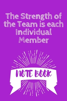 The Strength of the Team Is Each Individual Member : Journal - Pink Diary, Planner, Gratitude, Writing, Travel, Goal, Bullet Notebook - 6x9 120 Pages