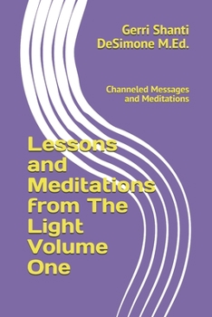 Paperback Lessons and Meditations from The Light: Channeled Messages and Meditations Book