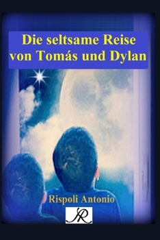 Paperback Die seltsame Reise von Tomás und Dylan [German] Book