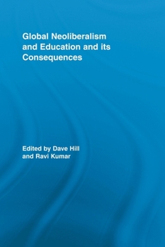 Paperback Global Neoliberalism and Education and its Consequences Book
