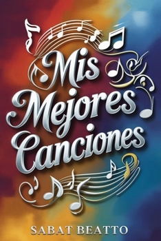 MIS MEJORES CANCIONES: SABAT BEATTO (Spanish Edition)