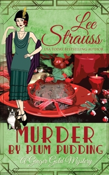 Murder by Plum Pudding: a cozy historical 1920s mystery - Book #9.5 of the Ginger Gold Mysteries