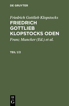 Hardcover Friedrich Gottlieb Klopstocks: Friedrich Gottlieb Klopstocks Oden. Teil 1/2 [German] Book