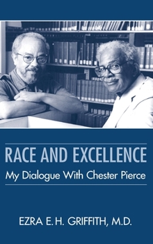 Hardcover Race and Excellence: My Dialogue with Chester Pierce Book